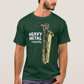 T-shirt Littéralement Métal Lourd Baritone Saxophone TShir