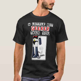 T-shirt Little à bit geeker than you
