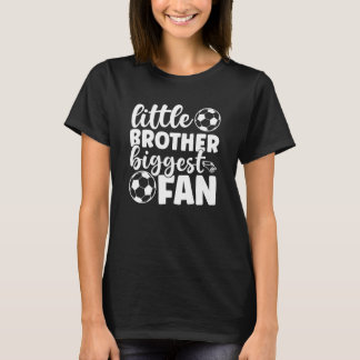 T-shirt Little Brother Soccer Brother of A Soccer Player S