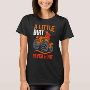 T-shirt Little Dirt Jamais Blessé Quad Bike Rider Applicat
