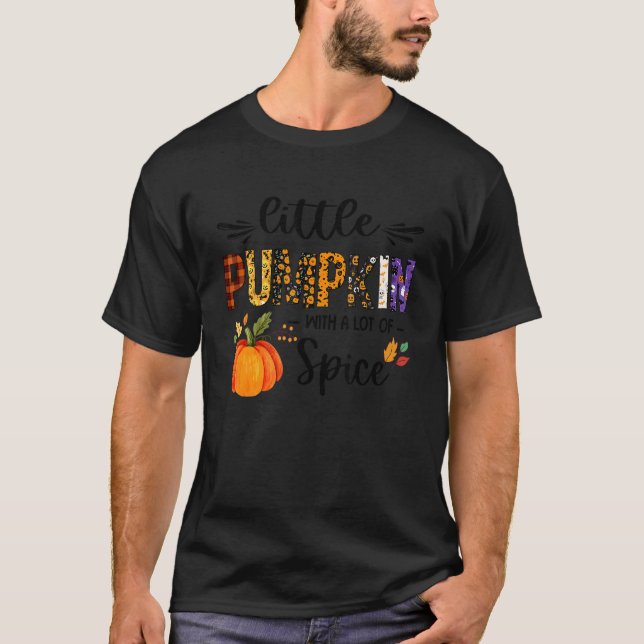 T-shirt Little Pumpkin With A Lot Of Spice  Fall Thanksgiv (Devant)