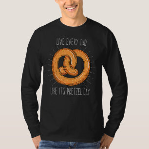 T-shirt Live Chaque Jour Comme C'Est Pretzel Day Funny Off