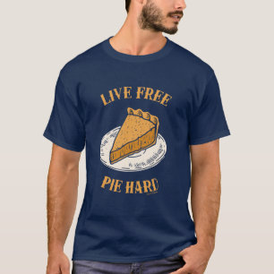 T-shirt Live Free Pie Hard