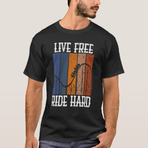 T-shirt Live Free Ride Hard Rollercoaster Thématique du gr