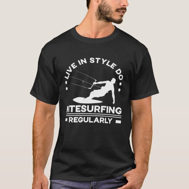 T-shirt Live in style do kitesurfing regularly Sport hobby (Devant)