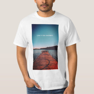 T-shirt Live in the Moment - Embrace Life Now"