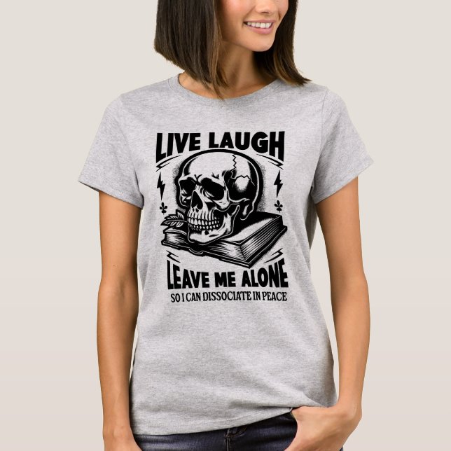 T-shirt Live Lauder Laissez-moi seul Funny Book Shirt (Devant)