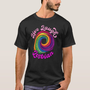 T-shirt Live Lauder Lesbian Rainbow Circle LGBTQ+ LGBT