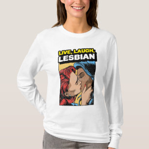 T-shirt Live Laugh Lesbian