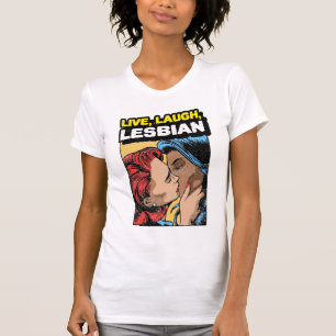 T-shirt Live Laugh Lesbian