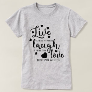 T-shirt Live Laugh Love
