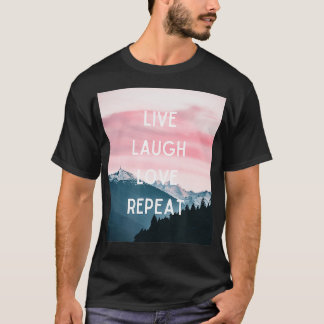 T-shirt Live Laugh Love Repeat 