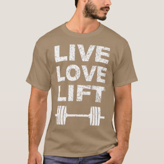 T-shirt Live Love Lift Gym Lifting Weights