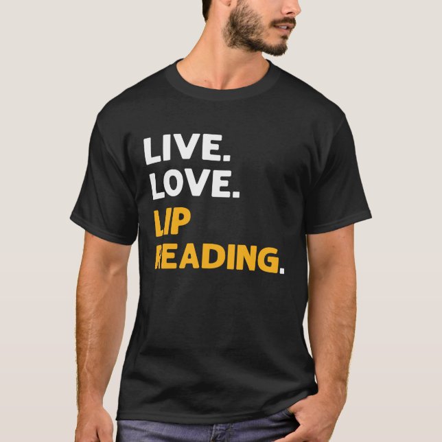 T-shirt Live Love Lip Lecture ASL Hand Sign Language sourd (Devant)