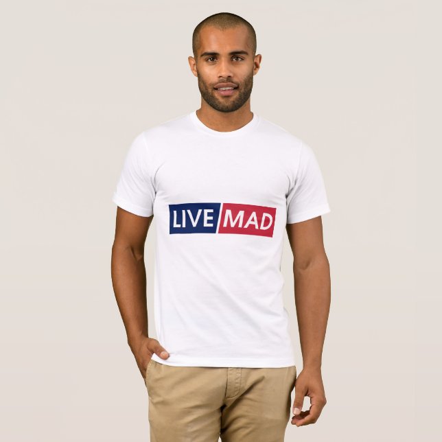 T-shirt LIVE MAD – Bold Minimal Modern Typography Design (Devant entier)