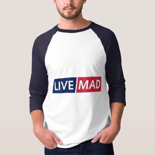 T-shirt LIVE MAD – Bold Minimal Modern Typography Design (Devant)