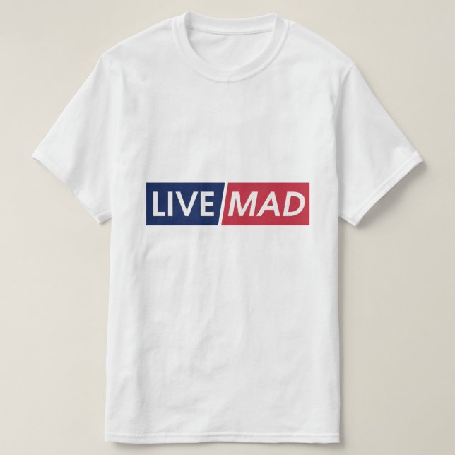 T-shirt LIVE MAD – Bold Minimal Modern Typography Design (Design devant)