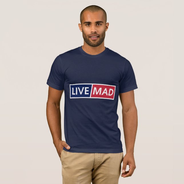 T-shirt LIVE MAD – Bold Minimal Modern Typography Style B (Devant entier)