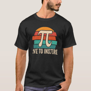 T-shirt Live Pour Inspirer Pi Day Math Enseignant Mathem É