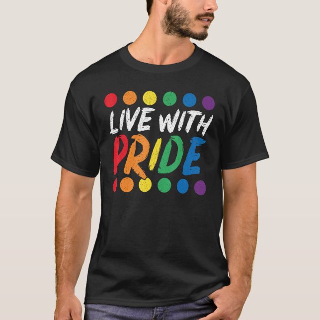 T-shirt Live With Pride Rainbow Month LGBTQ Gay Pride (Devant)