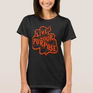 T-shirt Live Your Purpose Orange Unisex Uplifing Tee