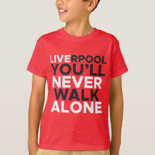 T-shirt Liverpool, tu ne marcheras jamais seul