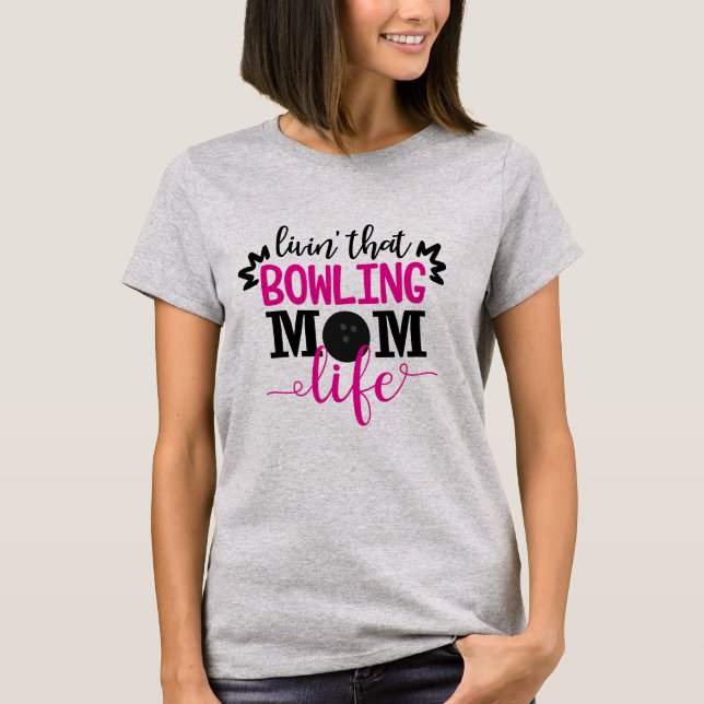 T-shirt Livin cette vie de maman de bowling (Devant)