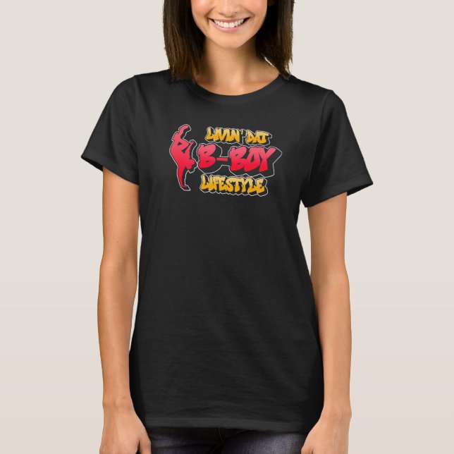 T-shirt Livin' Dat B Boy Lifestyle Breakdance Hip hop (Devant)
