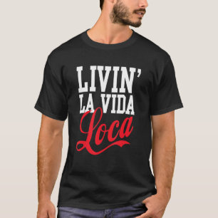T-shirt livin' la vida loca