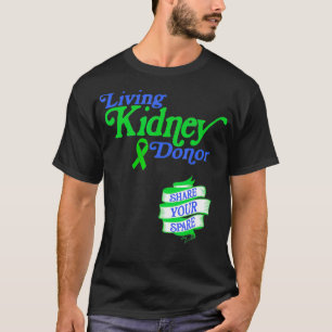 T-shirt Living Kidney Donor and Share Your Spare 
