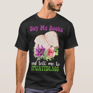 T-shirt Livre Épicé Lover Achetez-Moi Des Livres Et Dites-