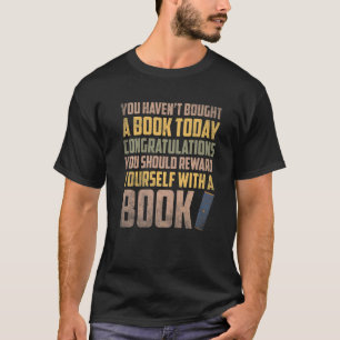 T-shirt Livre félicitations vous devriez vous récompenser 