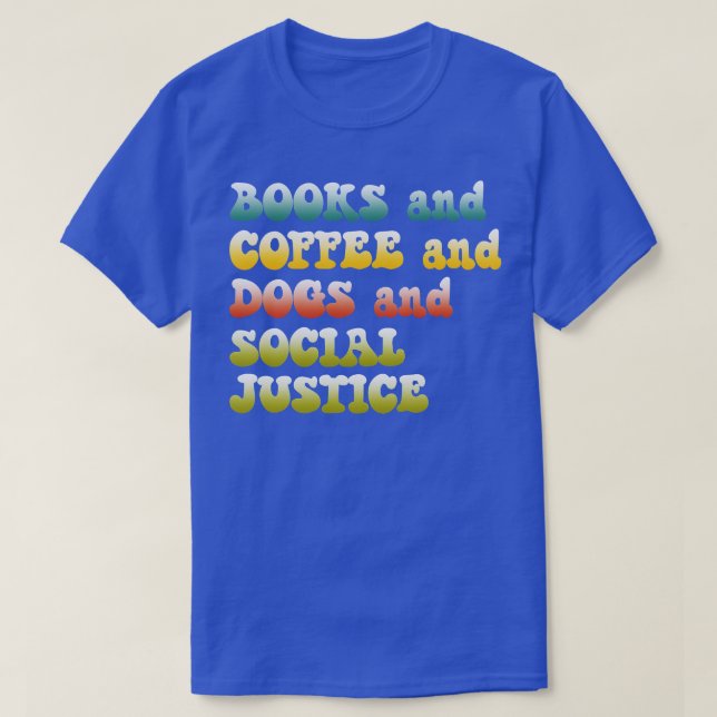 T-shirt Livres Et Café Et Chiens Et Justice Sociale Rétro (Design devant)