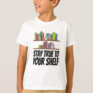 T-shirt Livres - Restez Fidèle À Votre Étagère