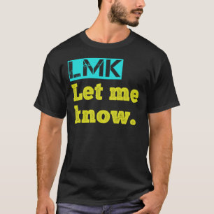 T-shirt LMK - Faites-moi savoir par hexagon- xClassic T-