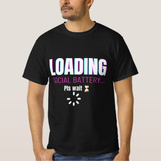 T-shirt Loading Social Battery | Funny Introvert Humor Des