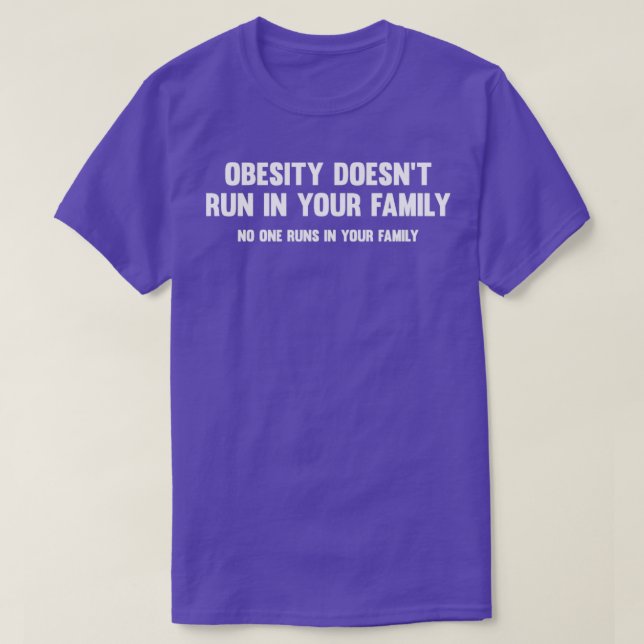 T-shirt L'Obésité Ne S'Applique Pas À Votre Famille (Design devant)