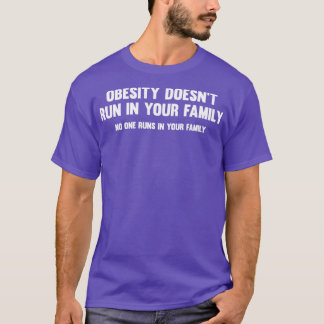 T-shirt L'Obésité Ne S'Applique Pas À Votre Famille