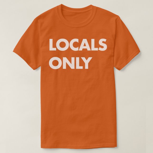 T-shirt Locaux uniquement blancs (Design devant)