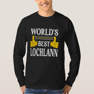 T-shirt Lochlann Nom personnel Prénom World's Best Loc