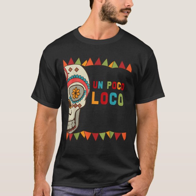T-shirt Loco Un Poco Coloré Skeleton Skull Un Poco Loco (Devant)