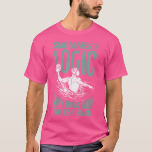 T-shirt Logique Des Nageurs Pourquoi Marcher Quand Vous Po