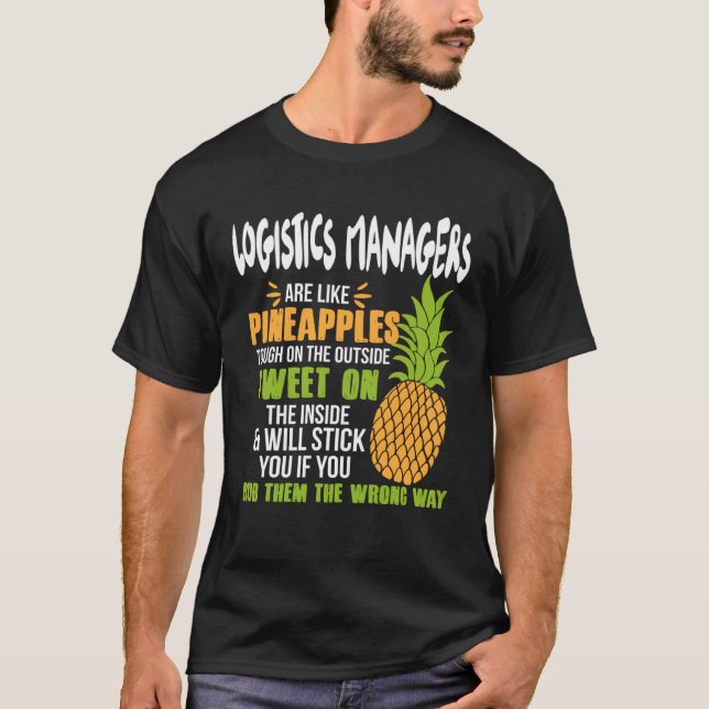 T-shirt Logistics Managers Are Like Pineapples   Work (Devant)