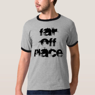 T-shirt Loin outre de l'endroit