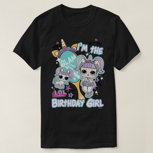 T-shirt LOL Surprise Je suis la fille d'anniversaire Glam (Design devant)