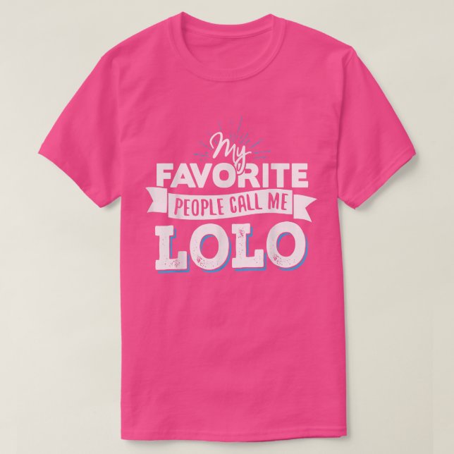 T-shirt    LoloMes Gens Préférés M'Appelent Lolo  (Design devant)