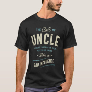 T-shirt L'oncle Call Me parce qu'il est partenaire dans le