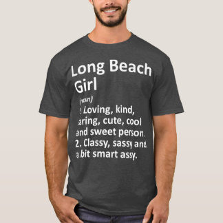 T-shirt LONG BEACH GIRL CA CALIFORNIA Funny City