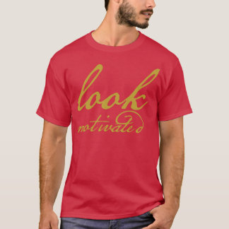 T-shirt Look Motivé Or drôle Typographie