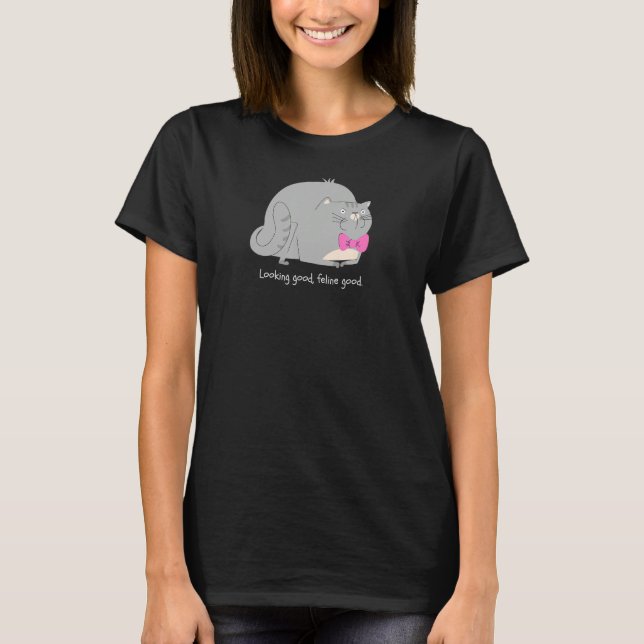 T-shirt Looking Good Feline Good   Pun Cat (Devant)